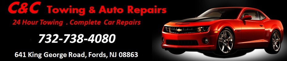 C&C  Towing and Auto Repairs - 24 Hour Towing  . Complete  Car Repairs:  732-738-4080; 641 King George Road, Fords, NJ 08863